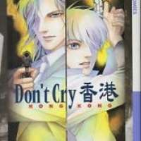   Don t Cry Hong Kong <small>Story & Art</small> 